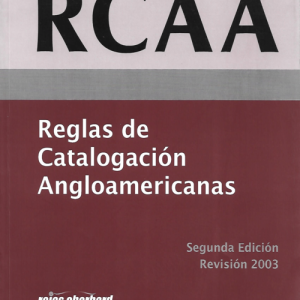 RCAA2 - Reglas de Catalogación Angloamericanas (2004)